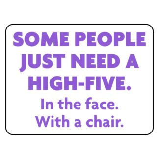Some People Need A High Five Sticker (Lavender)